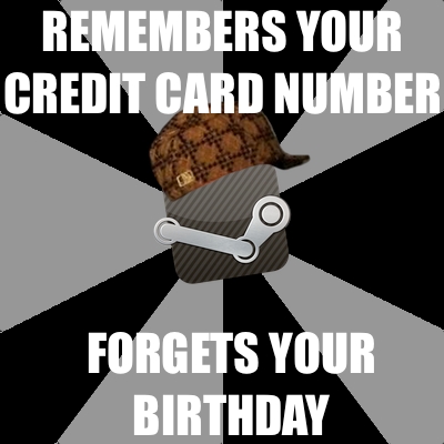 Steam remembers your credit card number but forgets your birthday